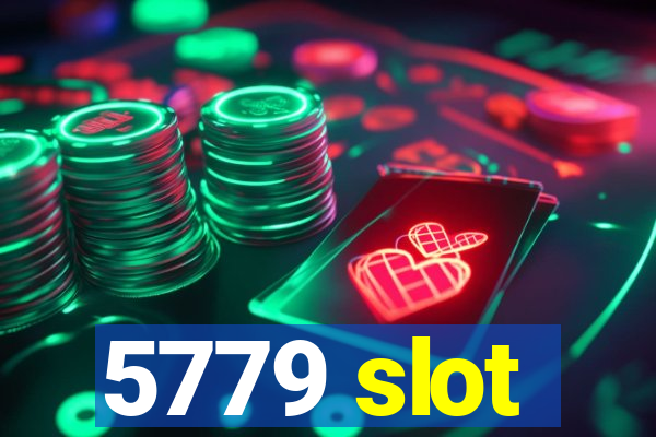 5779 slot